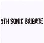 5Th Sonic Brigade "5Th Sonic Brigade"