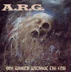 A.R.G. "One World Without The End"