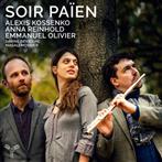 Alexis Kossenko Sabine Devieilhe Emmanuel Olivier "Soir Paien Impressionist Chamber Music And Melodies"