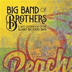Big Band Of Brothers "A Jazz Celebration Of The Allman Brothers Band"