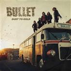 Bullet "Dust To Gold"