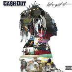 Cash Out "Let´s Get It"
