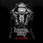 Channel Zero "Kill All Kings Special Edition"