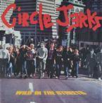Circle Jerks "Wild in the Streets (40th Anniversary Edition)"
