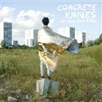 Concrete Knives "Be Your Own King Lp"