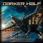 Darker Half "Never Surrender"