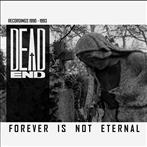 Dead End "Forever Is Not Eternal"