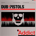 Dub Pistols "Addict"