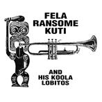 Fela Ransome Kuti and His Koola Lobitos "Highlife - Jazz and Afro-Soul 1963-1969"