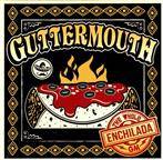 Guttermouth "The Whole Enchilada"