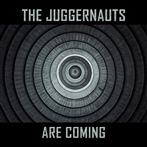 Juggernauts, The "The Juggernauts Are Coming"