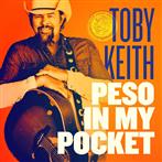 Keith, Toby "Peso In My Pocket"