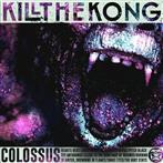 Kill The Kong "Colossus"