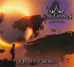 Kingcrown "A Perfect World"