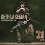 Lakeman, Seth "Ballads Of The Broken Few"