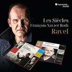Les Siecles Francois-Xavier Roth Stephane Degout Cedric Tiberghien "Ravel"