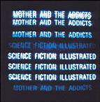 Mother And The Addicts "Science Fiction Illustrated"