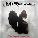 My Refuge "The Anger Is Never Over"