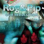 Rog & Pip "Our Revolution"