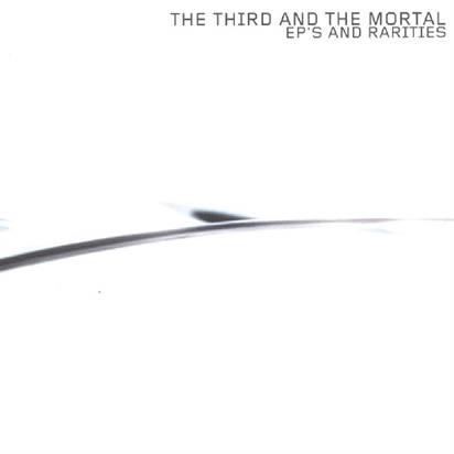 3Rd And The Mortal, The "Ep's & Rarities"