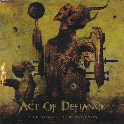 Act Of Defiance "Old Scars New Wounds"