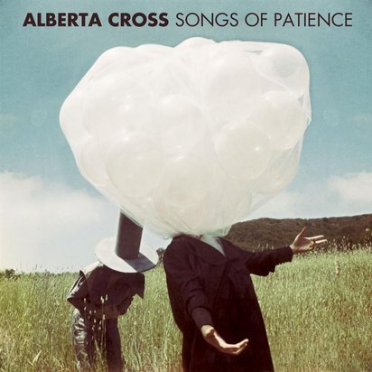 Alberta Cross "Songs Of Patience"