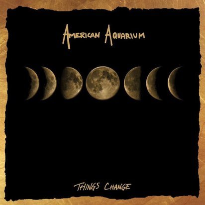 American Aquarium "Things Change"