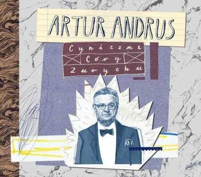 Andrus, Artur "Cyniczne Córy Zurychu"