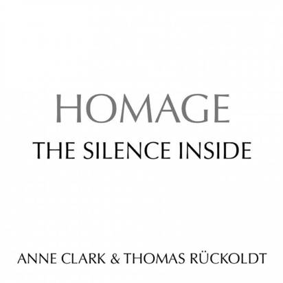 Anne Clark & Thomas Ruckoldt "Homage - The Silence Inside"