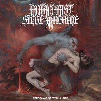 Antichrist Siege Machine "Vengeance Of Eternal Fire"