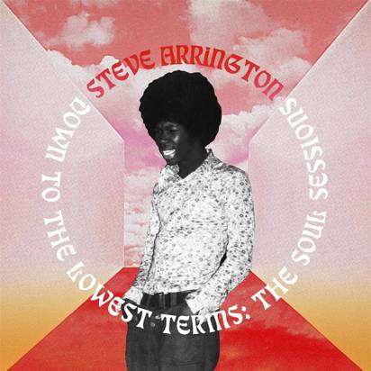 Arrington, Steve "Down To The Lowest Terms The Soul Sessions LP"