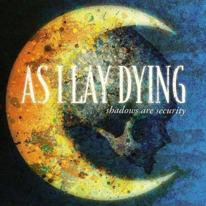As I Lay Dying "Shadows Are Security"