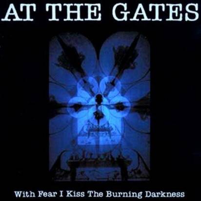 At The Gates "With Fear I Kiss The Burning Darkness"