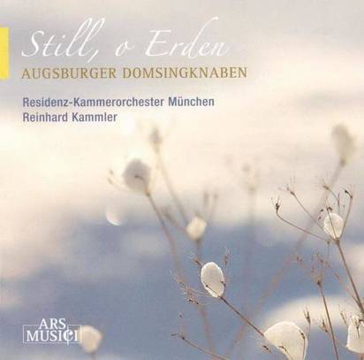 Augsburger Domsingknaben/Kammler "Still, o Erden"