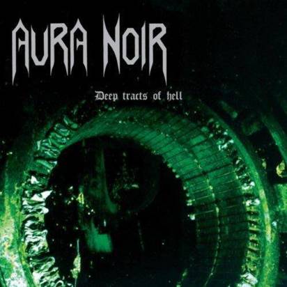 Aura Noir "Deep Tracts Of Hell"