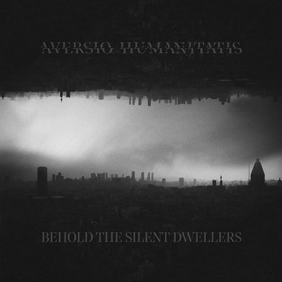 Aversio Humanitatis "Behold The Silent Dwellers"