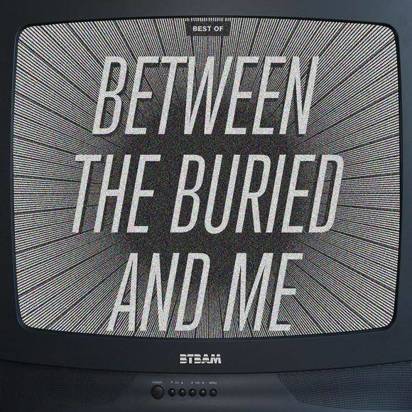 Between The Buried And Me "The Best Of"