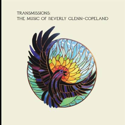Beverly Glenn-Copeland "Transmissions The Music Of Beverly Glenn-Copeland"