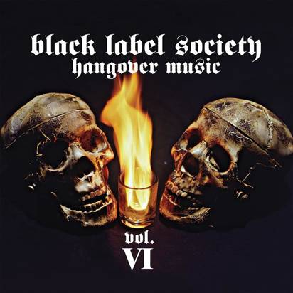 Black Label Society "Hangover Music Vol VI"
