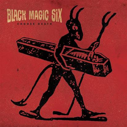 Black Magic Six "Choose Death"