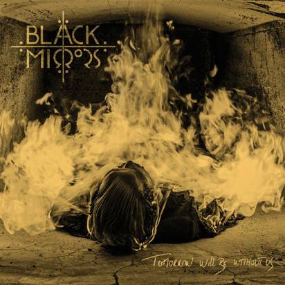Black Mirrors "Tomorrow Will Be Without Us CD LIMITED"