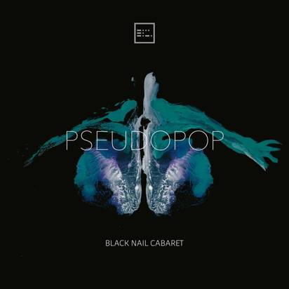 Black Nail Cabaret "Pseudopop"