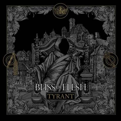 Bliss Of Flesh "Tyrant"