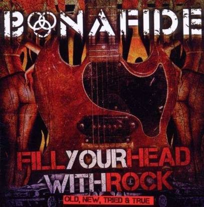 Bonafide "Fill Your Head With Rock"