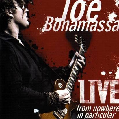 Bonamassa, Joe "Live From Nowhere In Particular"