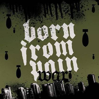 Born From Pain "War"