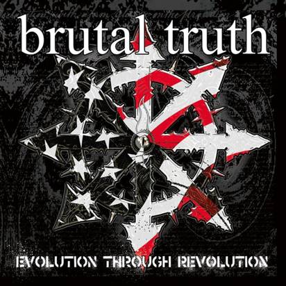 Brutal Truth "Evolution Through Revolution"