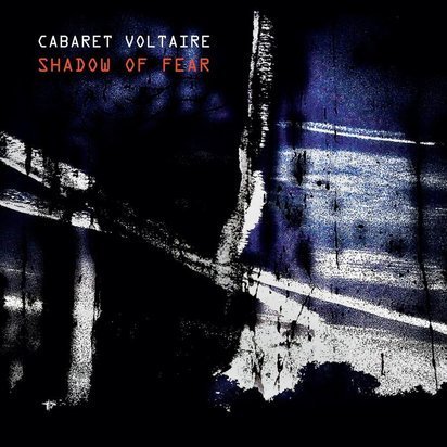 Cabaret Voltaire "Shadow Of Fear"