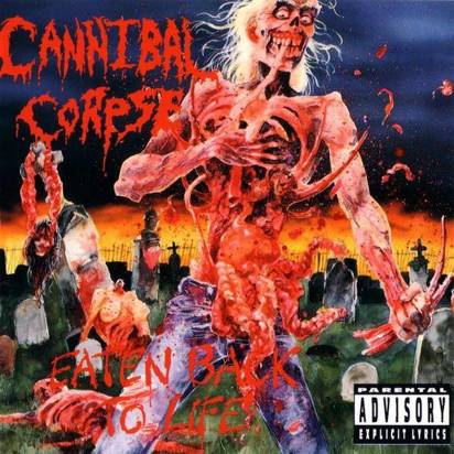 Cannibal Corpse "Eaten Back To Life"