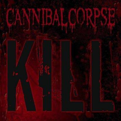 Cannibal Corpse "Kill"